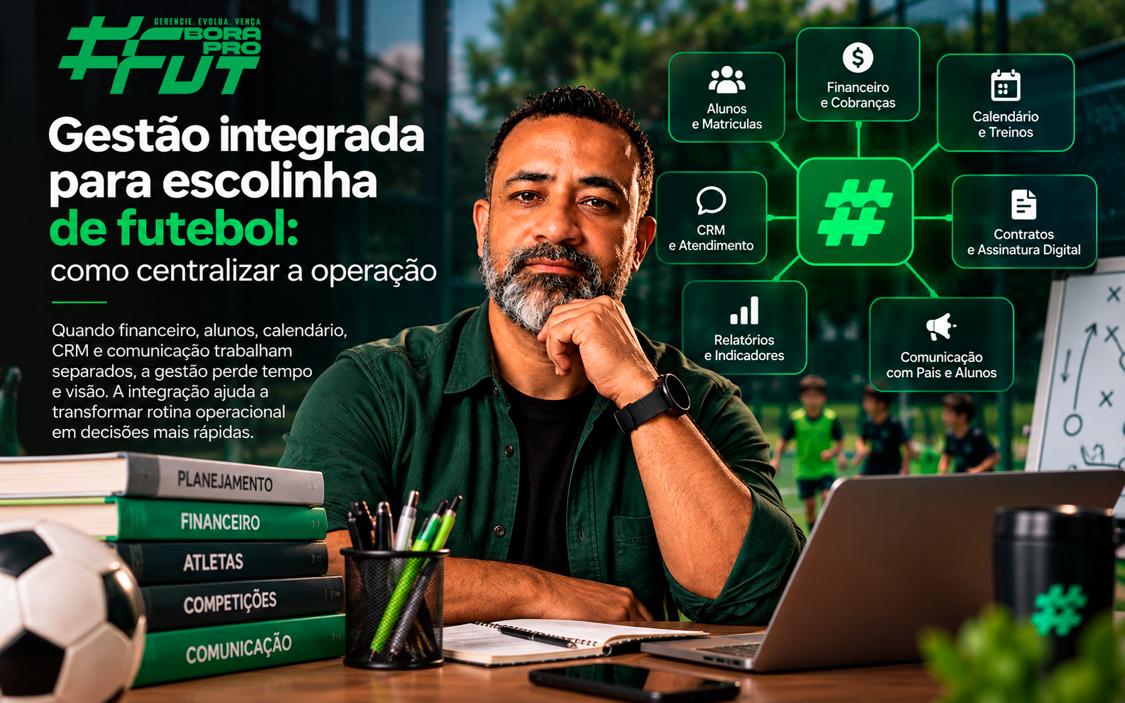 Gestão integrada para escolinha de futebol: como centralizar a operação