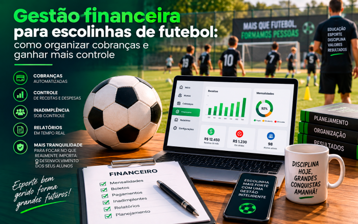 Gestão financeira para escolinhas de futebol: como organizar cobranças e ganhar mais controle