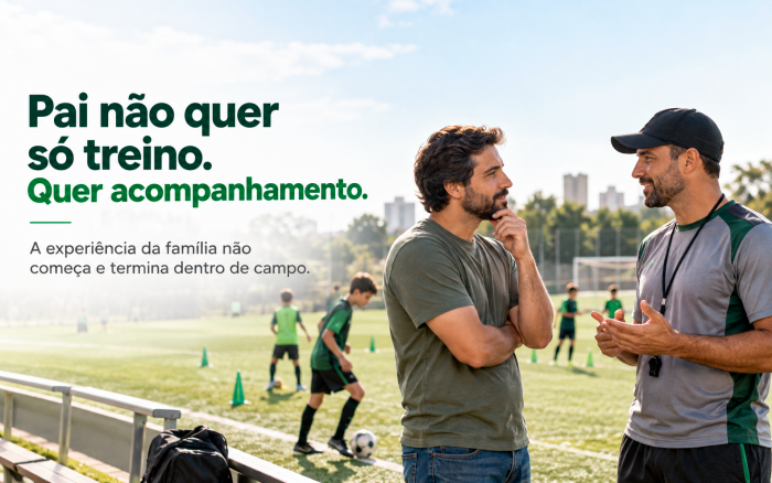 Pai não quer só treino: por que acompanhamento e gestão fortalecem a confiança das famílias